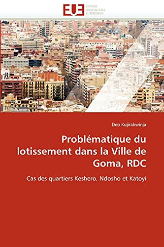 Problématique du lotissement dans la Ville de Goma, RDC: Cas des quartiers Keshero, Ndosho et Katoyi