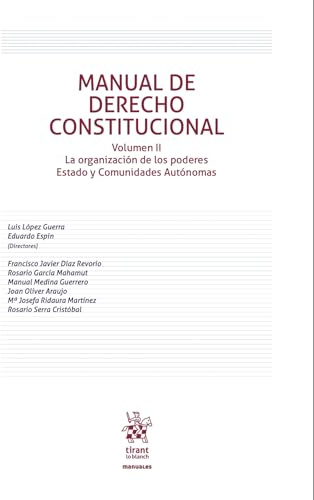 Manual de Derecho Constitucional Volumen II. La organización de los poderes Estado y Comunidades Autónomas: 1