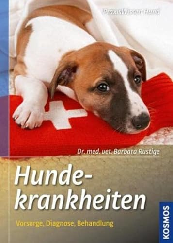 Hundekrankheiten: Vorsorge, Diagnose, Behandlung (Praxiswissen Hund)