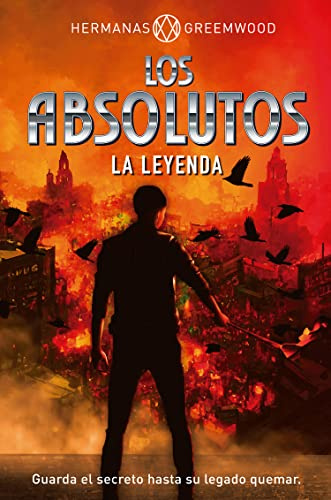 LOS ABSOLUTOS. La leyenda (FICCION- JUVENIL)