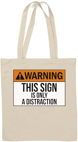 Einkaufstasche mit Aufschrift Warning This Sign is Only A Distraction, natürliche Baumwolle, Weiß