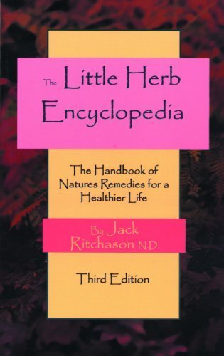 Little Herb Encyclopedia: The Handbook of Natures Remedies for a Healthier Life by Ritchason N.D., Jack (1995) Spiral-bound