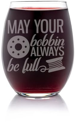 Always Be Full Bobbin Stemless Wine Glass - Sewing and Crochet Gift for Crafters - 1 Glass