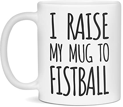 I raise my mug to Fistball Coffee Mug, 11-Ounce White