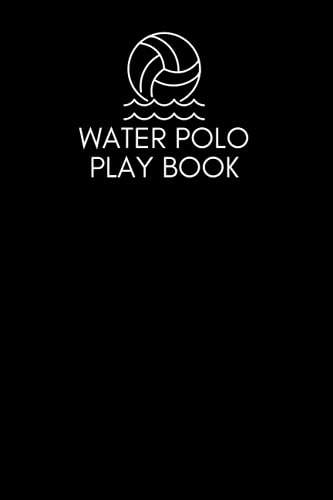 Water Polo Playbook: Coaching Record Book for Tracking progress, planning strategies & tactics, a Water Polo Game Play Book Journal | Practical Water ... Coaching Notebook with Blank Field Diagrams.