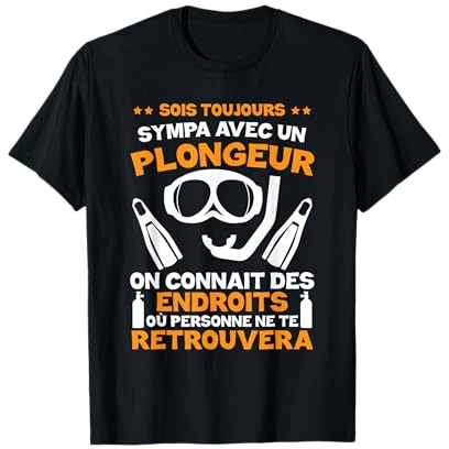 Diving Plongée Océan Plongeur Soyez Gentil Avec Un Plongeur T-Shirt