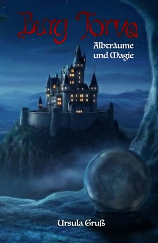 Burg Torva: Albträume und Magie