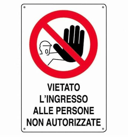 NEW CARTELLO SEGNALETICO - vietato l'ingresso alle persone non autorizzate - Adesivo Extra Resistente, Pannello in Forex, Pannello In Alluminio (ADESIVO 20X31 CM)