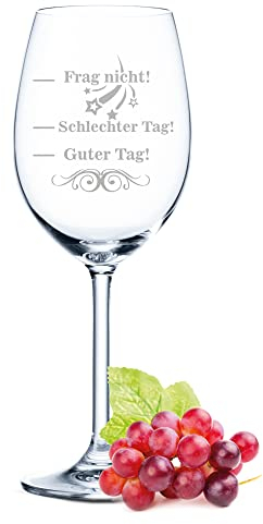 Leonardo XL Copa de vino grabada con «Guter Tag, Schlechter Tag, Frag nicht!», vaso de humor, regalo divertido y original, adecuado como vaso de vino tinto o blanco, V3