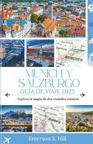 Guía de viaje de Múnich y Salzburgo 2025: Explora la magia de dos ciudades icónicas (UPDATED TRAVEL GUIDES FOR 2025)
