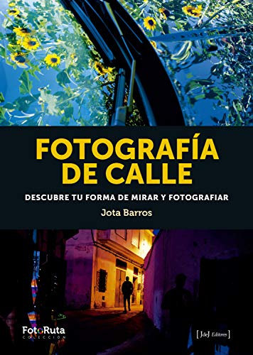 Fotografía de calle: Descubre tu forma de mirar y fotografiar (FotoRuta nº 35)