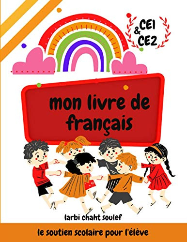 mon livre de Français, soutien scolaire pour l'élève CE1&CE2: programme de Français cours+exercices,