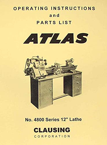 CLAUSING 100 - Atlas 4800 Series 12 Metal Lathe Operating & Parts Manual