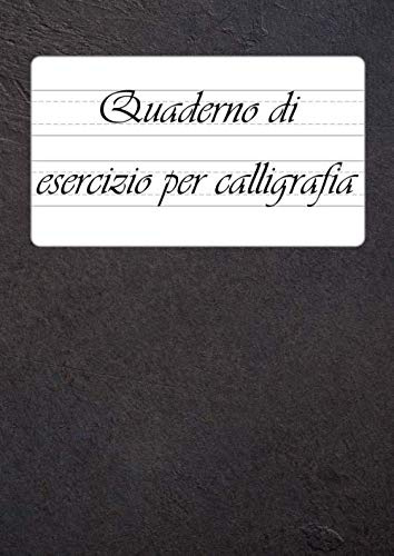 Quaderno di esercizio per calligrafia: 9 lineature diverse per la scrittura a mano e la calligrafia in un unico libro | 110 fogli di esercizio per la bella scrittura