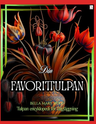 Dina favorittulpaner. Målarbok för barn och vuxna: Tulpaner målning