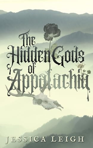 The Hidden Gods of Appalachia: A Spicy Folkloric Horror-Romance Novella