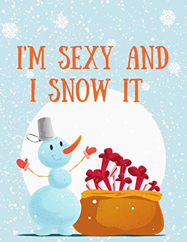 I'm Sexy And I Snow It - Weihnachtsplaner: Der Festtags Party Organizer beinhaltet wöchentliche Kalender, Erlebnis- und Dekorationslisten, Menüplan, ... Einkaufs- und Aufgabenlisten sowie Notizen