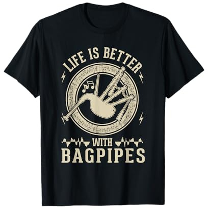 Life is better with Bagpipes Cornemuse T-Shirt