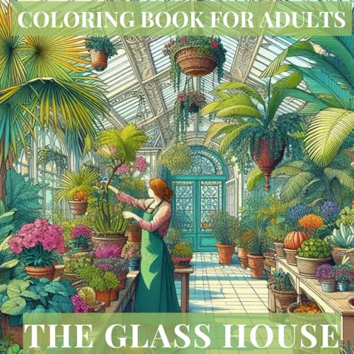 The Glass House: Coloring Book For Adults