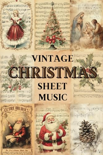 Vintage Christmas Sheet Music Scrapbook Paper: 36 decorative sheets for collage, scrapbooking, junk journaling, paper crafts, and decoupage.