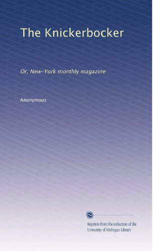 The Knickerbocker: Or, New-York monthly magazine