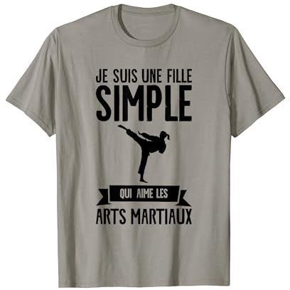 Je Suis Une Fille Simple Qui Aime Les Arts Martiaux T-Shirt