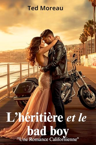 L'héritière et le bad boy: Une Romance Californienne
