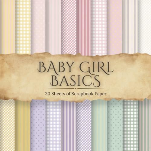 Baby Girl Basics Scrapbook Paper: 20 Patterned 8.5 by 8.5 Inch Pages of Gingham, Stripes & Dots in Baby Girl Colors for Scrapbooking, Junk Journals, and Paper Crafts
