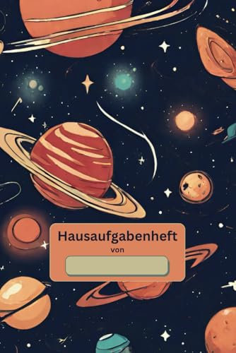 Hausaufgabenheft:: Grundschule, Schulplaner, Timer, Universum, Planeten, Astronaut, Schule, Grundschule, lernen, Mathe, Deutsch, Fach, Englisch, ... Wochentag Angaben, Schule, Schulbücher