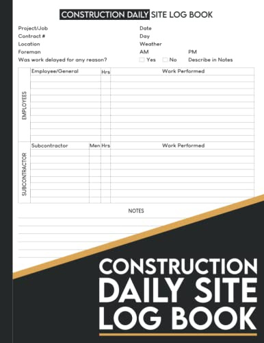 Construction Daily Site Log Book: Job Site Project Management Report
