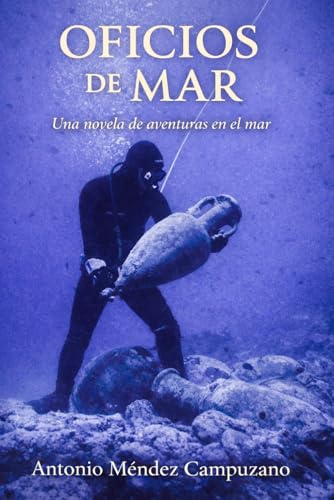 Oficios de mar: Una novela de aventuras en el mar