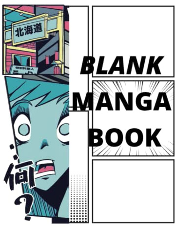 Blank Manga Comic Book: Create Your Own Manga & Anime Sketchbook. Over Different 20 Templates 8.5 x 11 (Blank Comic Book)