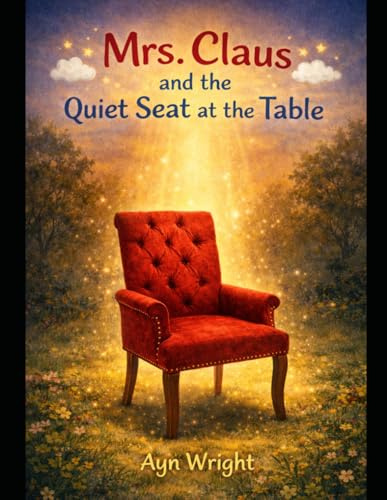 Mrs. Claus and the Quiet Seat at the Table