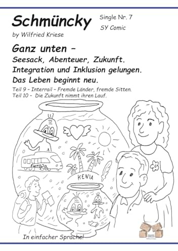 Schmüncky Single Nr. 7 Ganz unten – Seesack, Abenteuer, Zukunft. Integration und Inklusion gelungen.: Das Leben beginnt neu.