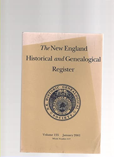 The New England Historical and Genealogical Register Volume 155 January 2001 Whole Number 617