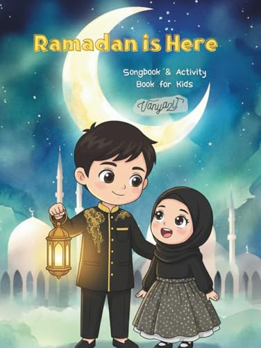 Ramadan is Here: Songbook & Activity Book for Kids (Islamic Children Songbook and Activity Book)