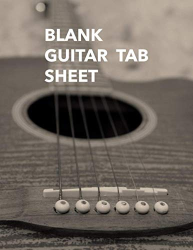 Blank Guitar Tab Sheet Notebook: The Guitarist's Tablature Book with Guitar Chords Chart | Blank Guitar Tab Paper | 6 String Chord | Staff and Title ... Teachers and Students | 100 Pages 8.5x11