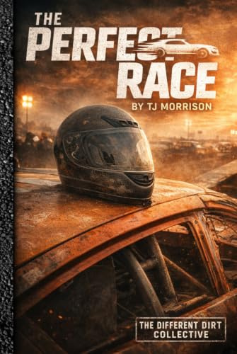 The Perfect Race - Collectors Edition: Featuring a full color inlay of racing pics from the Midwest