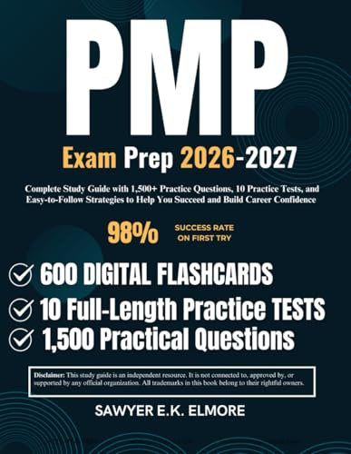 PMP Exam Prep 2026-2027: Complete Study Guide with 1,500+ Practice Questions, 10 Practice Tests, and Easy-to-Follow Strategies to Help You Succeed and Build Career Confidence