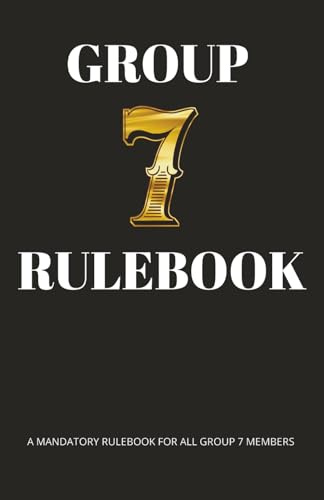 GROUP 7 RULEBOOK: The Official Group 7 Rulebook Exclusively For Group 7, Group 7, Group Seven | 5.06x7.81 inches, 44 pages