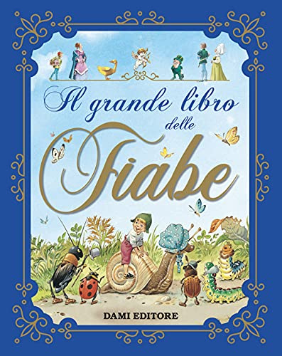 Il grande libro delle fiabe. Ediz. a colori