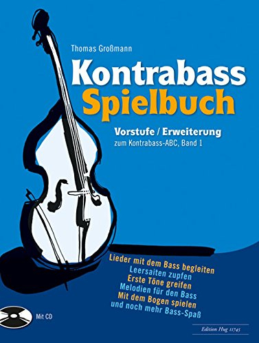 Kontrabass Spielbuch inkl. CD: einfache Stücke für den Anfänger passend zum Kontrabass-ABC oder einer anderen Schule [Musiknoten] Thomas Großmann