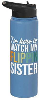 I'm Here to Watch My Flippin Sister Stainless Steel Insulated Water Bottle