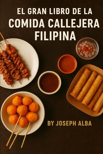 El Gran Libro de la comida Callejera Filipina