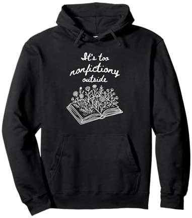 Lecture Amusante C'est trop Non-Fiction à l'extérieur des Amateurs de Livres Sweat à Capuche