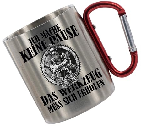Edelstahltasse mit Karabiner - Ich mache keine Pause Das Werkzeug muss sich erholen - 330ml, Blechtasse, Campingtasse, Kaffeetasse mit Motiv, Bürotasse, bedruckte Tasse mit lustigem Spruch