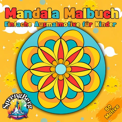 Mandala Malbuch für Kinder: 50 einfache Mandala-Motive zum Ausmalen in aufsteigender Schwierigkeit, zur Verbesserung der Feinmotorik, Konzentration ... bei Kindern ab 6 Jahre (Kinder Malbücher)