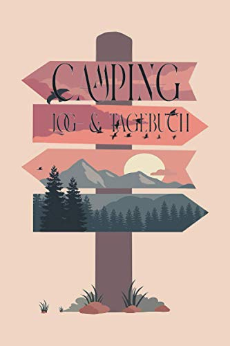 Camping Log- & Tagebuch: Das Reisetagebuch zum selbst ausfüllen | Notizbuch für Camper und Logbuch für Campingplätze |Wohnwagen Urlaub Reisetagebuch | Wohnmobil
