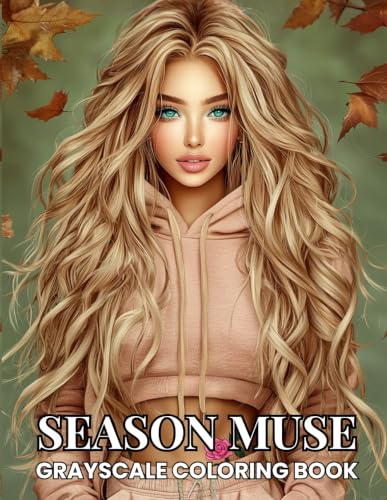 Season Muse: Grayscale Coloring Book for Adults Featuring 46 Beautiful Women Portraits Inspired by Fall Fashion and Nature