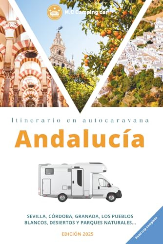 Andalucía en autocaravana: Granada, Sevilla, Córdoba, pueblos blancos, Sierra Nevada y Costa de la Luz. Itinerario completo